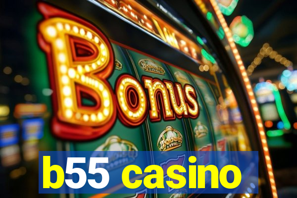 b55 casino